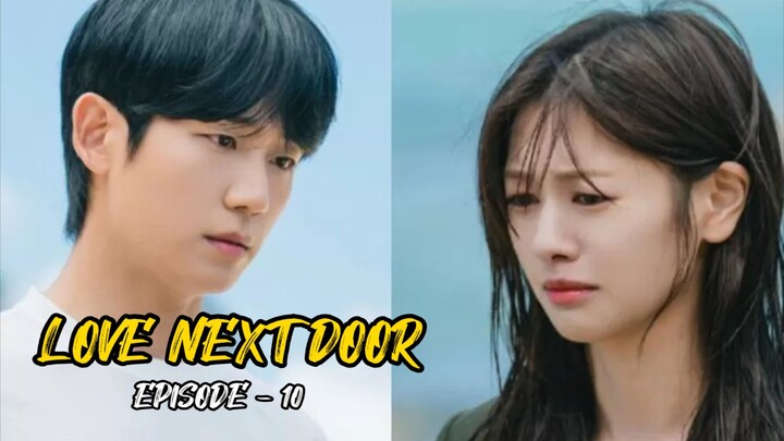 LOVE NEXT DOOR EPISODE 10 || JODOHKU TETANGGAKU || DRAMA KOREA ROMANTIS