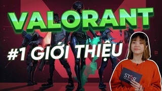 VALORANT : #1 GIỚI THIỆU VỀ GAME