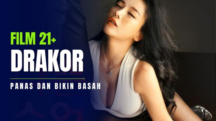 21+ DRAKOR YG LEBIH BAIK DITONTON PAS SEPI AJA, BANYAK NGANUNYA