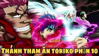 Tóm Tắt Anime || TORIKO TRUY TÌM MÓN ĂN NGON NHẤT THẾ GIỚI PHẦN 10 || kira_review all