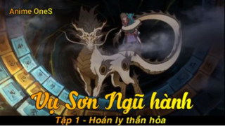 Vụ Sơn Ngũ Hành Tập 1 - Hoán ly thần hỏa