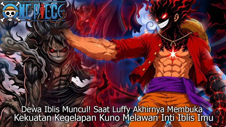 ONE PIECE TERBARU - TUBUH IMU JEBOL! LUFFY PAKSA IBLIS NIKA MUNCUL UNTUK MEMBANTAI INTI IBLIS IMU !