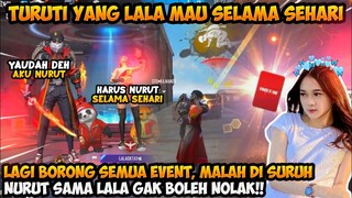 HARUS TURUTIN YANG LALA MAU SELAMA SEHARIAN APAPUN ITU GAK BOLEH NOLAK !! LAGI BORONG EVENT PADAHAL