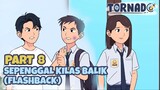 SEPENGGAL KILAS BALIK (FLASHBACK) PART 8 - Drama Animasi Sekolah