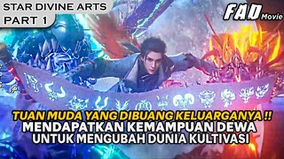 TUAN MUDA YANG DIKHIANATI OLEH KELUARGANYA SENDIRI !! - ALUR STAR DIVINE ARTS PART 1