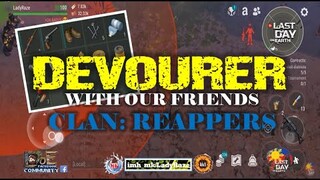 "DEVOURER "| FUN TIME WITH CLAN: REAPPERS BladeRunner & Russo - Last Day On Earth: Survival