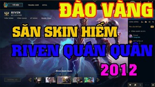 [LMHT] ĐÀO VÀNG SĂN RIVEN QUÁN QUÂN 2012 | SỰ KIỆN SIÊU HÚT MÁU | VUA ĐÀO VÀNG EZREAL MVP