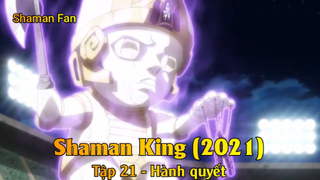 Shaman King (2021) Tập 21 - Hành quyết