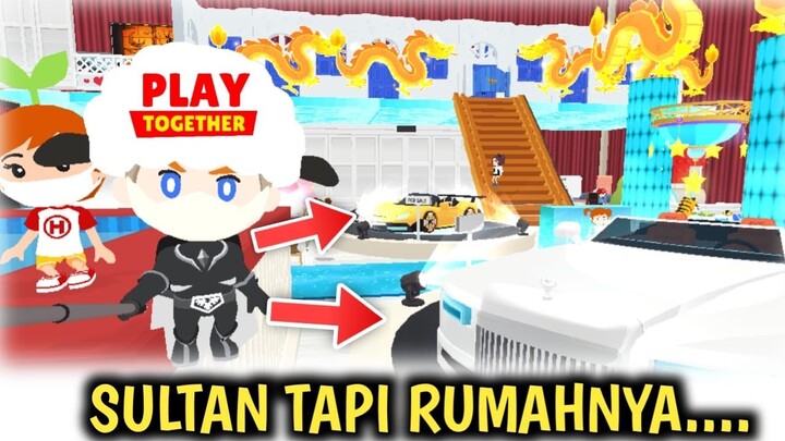 REVIEW RUMAH SULTAN, TAPI KOK GAK RAPIH YA - PLAY TOGETHER INDONESIA