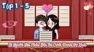 Tập 1- 5 : Bị Người Yên Phản Bội Tôi Cưới Được Vợ Xinh