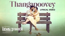 Madharaasi (2025) Thangapoovey Lyrical Video Tamil 4K HD
