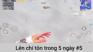 Lên chí tôn trong 5 ngày p5