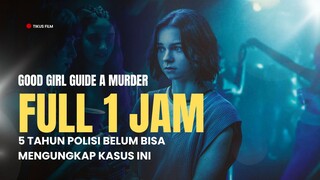 GOOD GIRL GUIDE A MURDER FULL SEASON | 5 TAHUN POLISI BELUM BISA MENGUNGKAP KASUS INI
