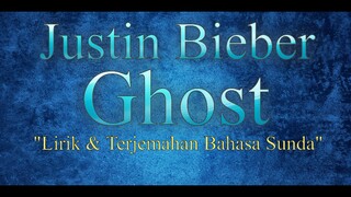 Justin Bieber- Ghost | Lirik & Terjemahan Bahasa Sunda