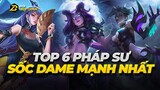 Top 6 Pháp Sư Sốc Dame Mạnh Nhất Mùa 24 | Box Liên Quân