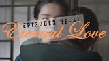 Eternal Love Episodes 36-41 [Recap + Review]