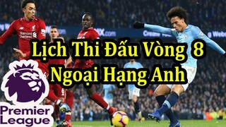 Lịch Thi Đấu Ngoại Hạng Anh Vòng 8 - Bảng Xếp Hạng Mới Nhất | Bóng Đá Hôm Nay