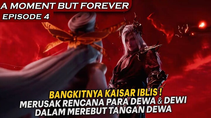 KAISAR IBLIS TELAH BANGKIT BERHASIL MENGENDALIKAN PARA DEWA !! - A MOMENT BUT FOREVER EPISODE 4