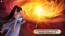 Lord of the Ancient God Grave Episode 133 [Season 2] Subtitle Indonesia