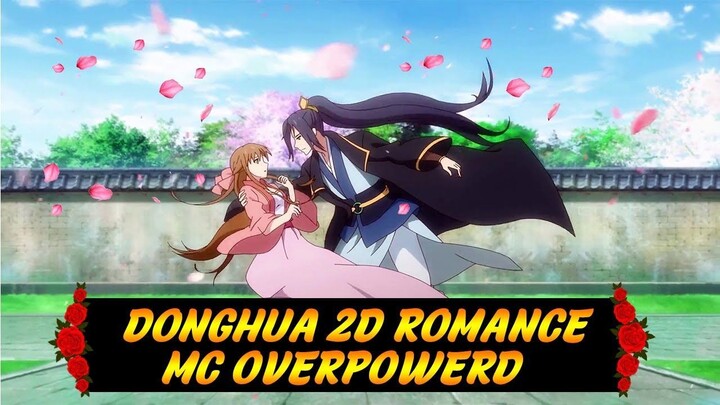 7 Donghua 2D genre romantis dengan Mc overpower !!!