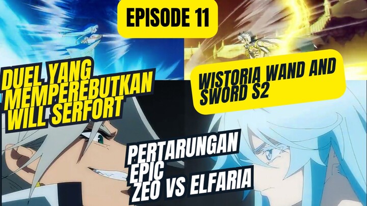 Wistoria Wand and sword S2 episode 11 - pertarungan epic zeo vs elfaria berebut Will serfort