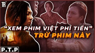 Phim Việt Nam này xem có phí tiền không? Tro tàn rực rỡ