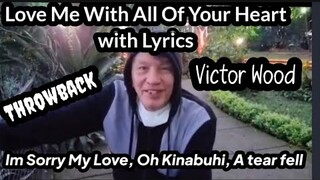 LOVE ME WITH ALL YOUR HEART with LYRICS + Throwback FAVORITE Hangout + Live SONG'S | VICTOR WOOD