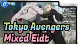 [Tokyo Avengers] Hot-blooded Mixed Eidt_2