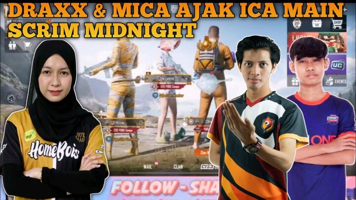 Draxx & Mica Ajak Ica Bermain Scrim Midnight | Pubg Mobile