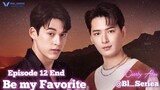 Be My Favorite Episode 12 END Sub Indo