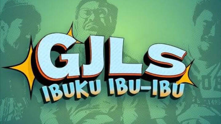 ¢•°GJLS : Ibuku Ibu-Ibu°•¢
