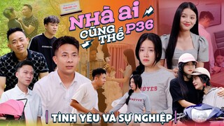 TÌNH YÊU VÀ SỰ NGHIỆP | Nhà Ai Cũng Thế Phần 36 | Phim Tình Cảm Gia Đình Hay Nhất Gãy TV