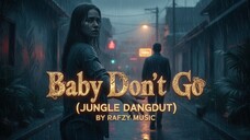 Baby Don’t Go 2025