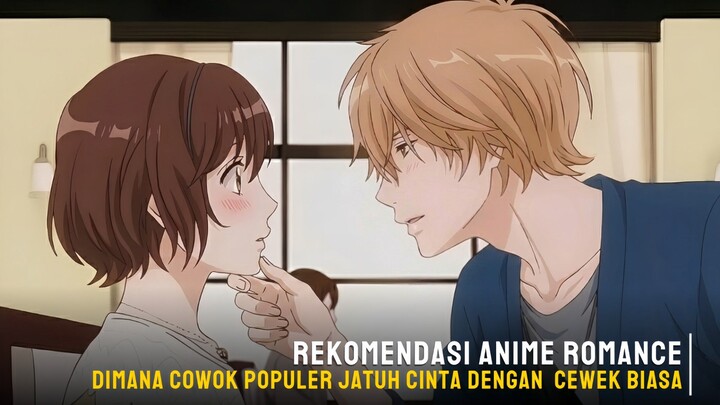 Rekomendasi anime romance dimana cowok populer yang jatuh cinta dengan cewek biasa