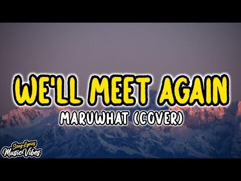 maruwhat - We'll Meet Again [Tiktok Song] (Lyrics)