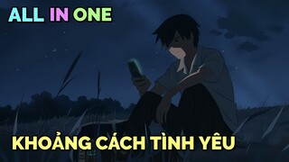 ALL IN ONE: KHOẢNG CÁCH TÌNH YÊU | TÓM TẮT ANIME | Chú bé M