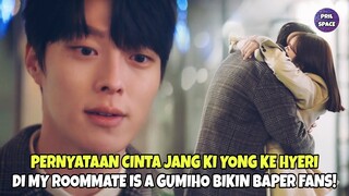 PERNYATAAN CINTA JANG KI YONG KE HYERI DI MY ROOMMATE IS A GUMIHO SUKSES BIKIN BAPER PENGGEMAR!