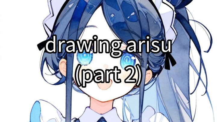 drawing arisu (part 2)