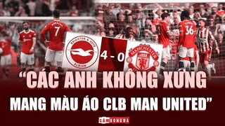 Thảm bại trước Brighton: Man United có nguy cơ KHÔNG ĐƯỢC DỰ C2