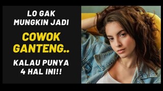 4 Hal Yang Buat Lo Gak Ganteng Di mata Cewek || Pria Satu Persen Video