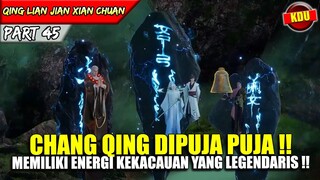 CHANG QING DIPUJA SEMUA MAKHLUK KUNO KARENA HAL INI !! - Alur Cerita Donghua #QLJXC PART 45