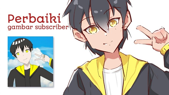 Perbaiki Gambar Subscriber - Cara Menggambar Anime Untuk Pemula