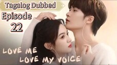 Love Me Love My Voice Ep22. tagalog