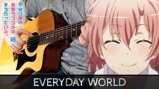 【Oregairu Zoku ED】 Everyday World - Fingerstyle Guitar Cover