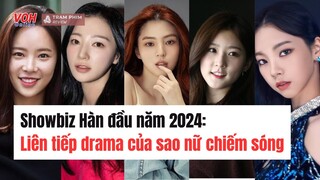 Showbiz Hàn đầu năm 2024 kiểu: drama của sao nữ chiếm sóng