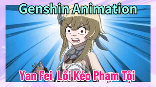 [Genshin, Animation] Yan Fei, Lôi Kéo Phạm Tội