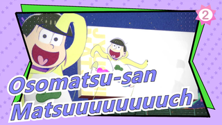 [Osomatsu-san/MAD Gambaran Tangan] Matsuuuuuuuuch [Versi Lengkap]_2