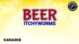 Beer (Karaoke) - Itchyworms