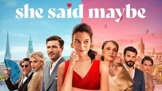 She Said Maybe 2025 Full movie in HD