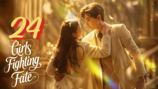 [Eng sub] Girls Fighting Fate Episode 24 | FINALE
